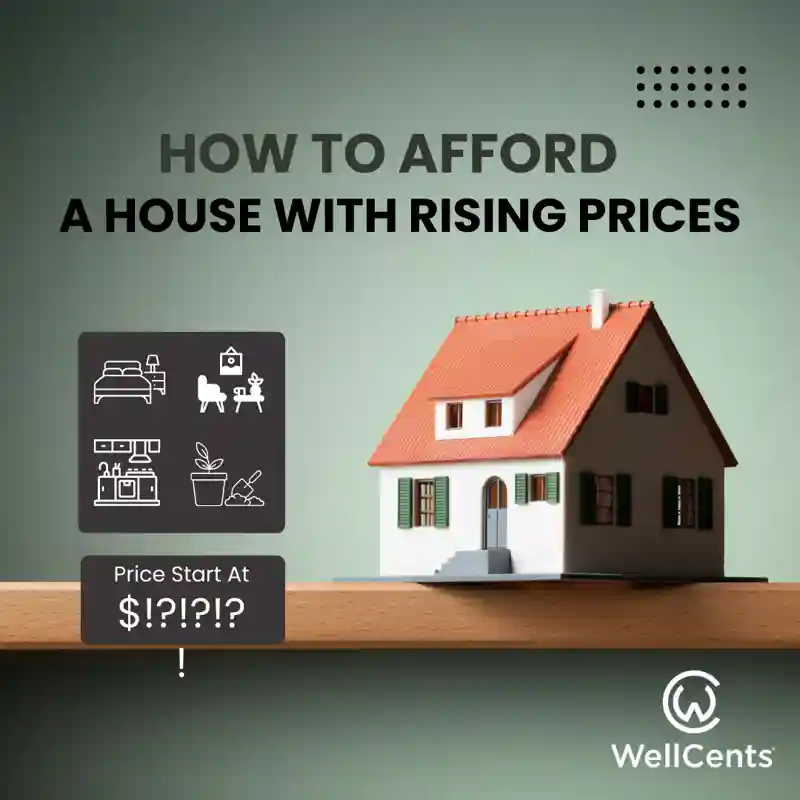 How to Afford a House With Rising Prices and Interest Rates